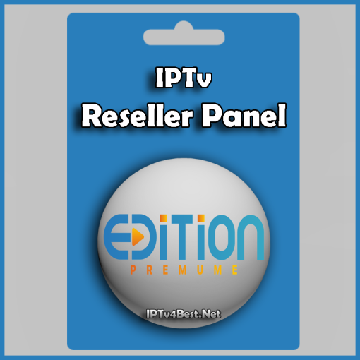 Edition Premium IPTv Reseller Panel - IPTv Subscription